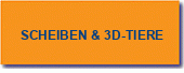 Scheiben & 3D-Tiere